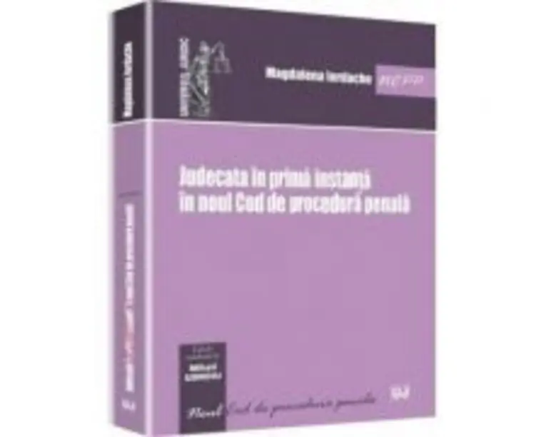 Judecata in prima instanta in noul Cod de procedura penala - Magdalena Iordache