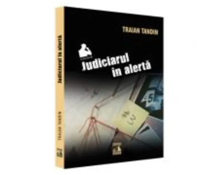 Judiciarul in alerta - Traian Tandin