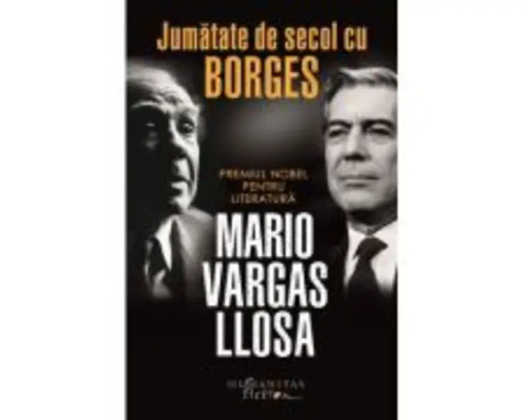 Jumatate de secol cu Borges - Mario Vargas Llosa