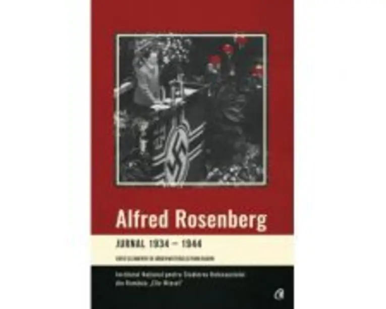 Jurnal 1934-1944. Editat si comentat de Jurgen Matthaus si Frank Bajohr - Alfred Rosenberg