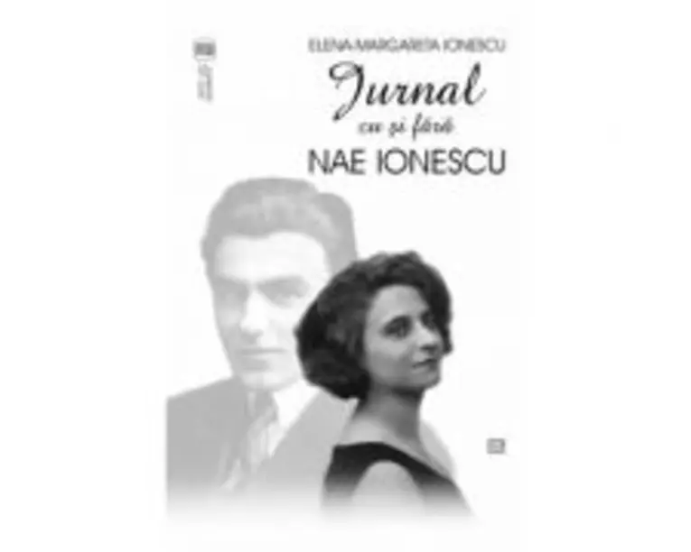 Jurnal cu si fara Nae Ionescu - Elena-Margareta Ionescu