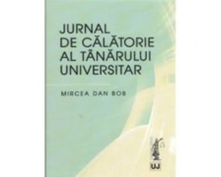 Jurnal de calatorie al tanarului universitar - Mircea Dan Bob