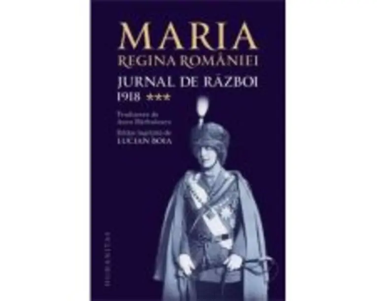 Jurnal de razboi volumul 3. 1918 - Regina Maria a Romaniei