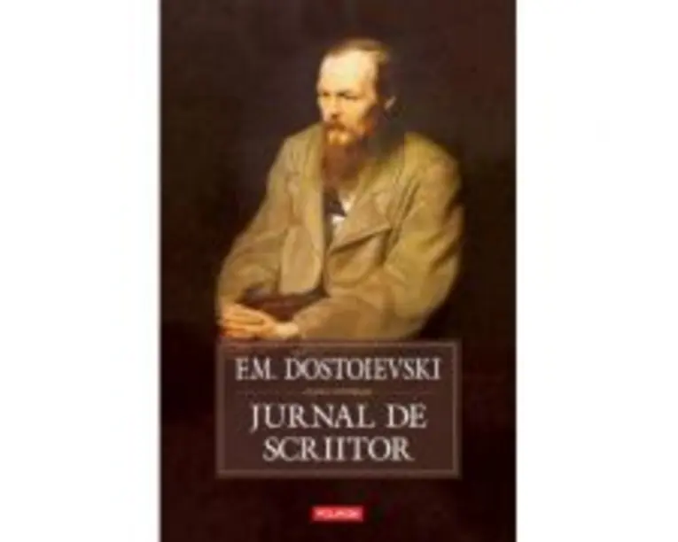 Jurnal de scriitor Editia a III-a - F. M. Dostoievski