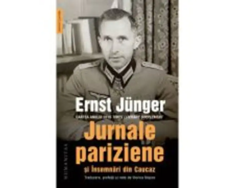 Jurnale pariziene si Insemnari din Caucaz - Ernst Junger