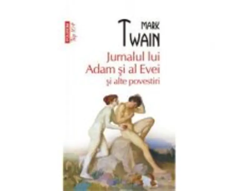 Jurnalul lui Adam si al Evei si alte povestiri. Editie de buzunar - Mark Twain