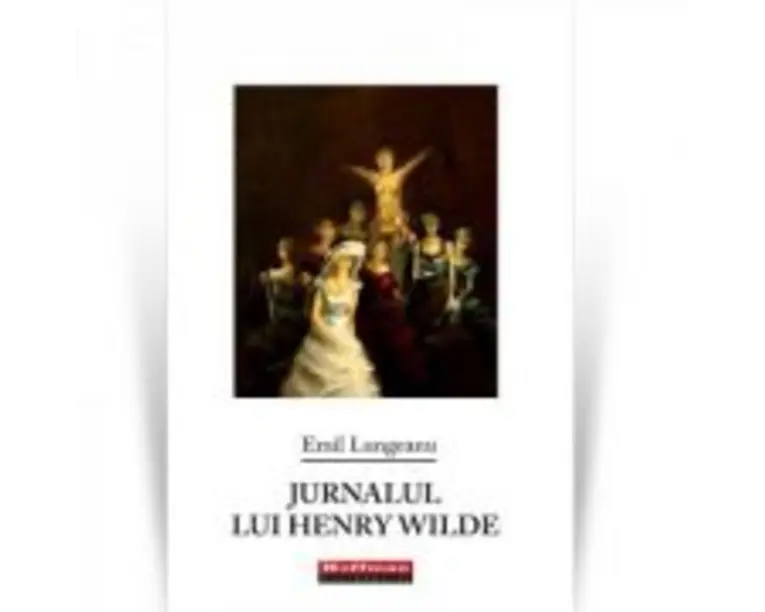 Jurnalul lui Henry Wilde - Emil Lungeanu