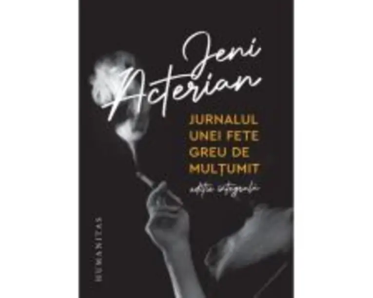Jurnalul unei fete greu de multumit. Editie integrala - Jeni Acterian