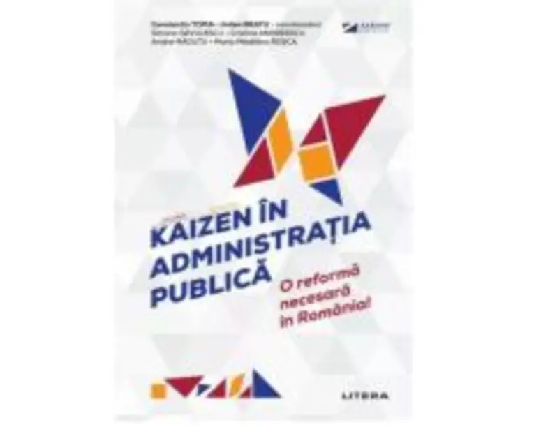 Kaizen in administratia publica. O reforma necesara in Romania! - Constantin Toma