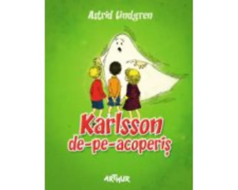 Karlsson de-pe-acoperis - Astrid Lindgren