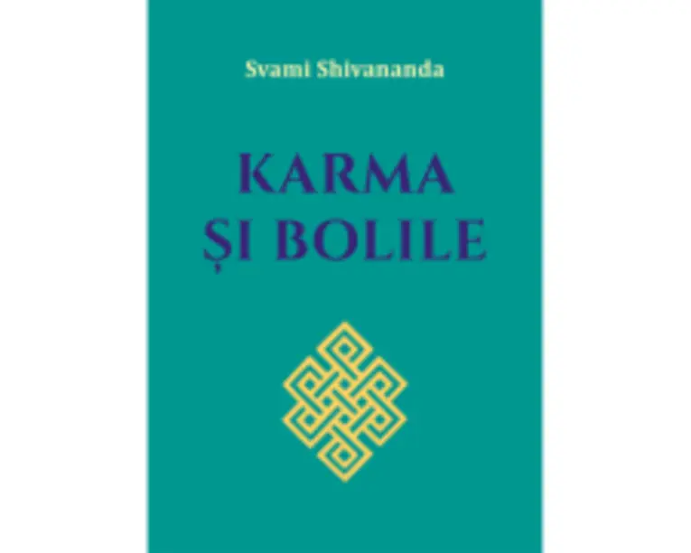 Karma si bolile - Svami Shivananda