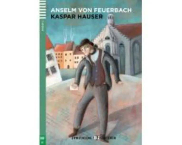 Kaspar Hauser - Anselm Ritter von Feuerbach