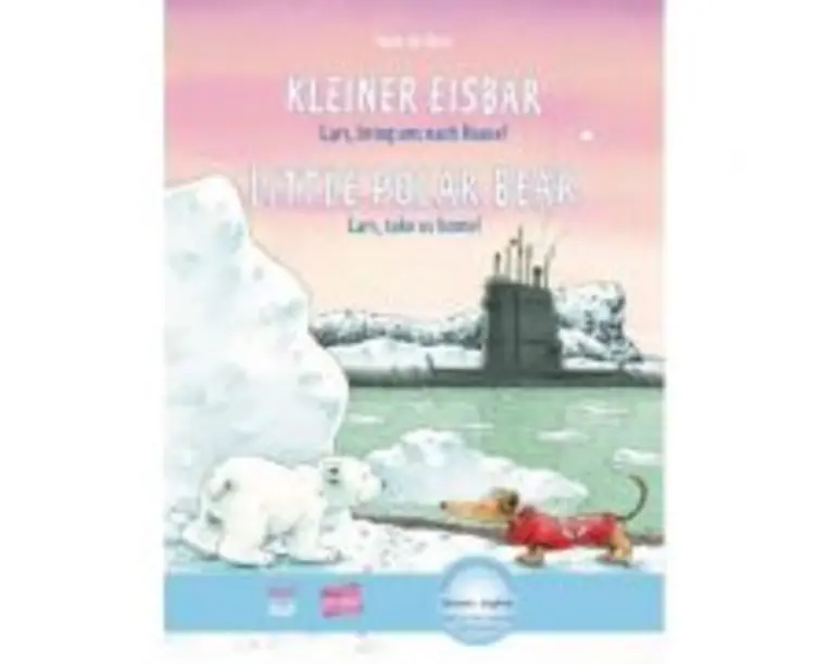 Kleiner Eisbar Lars, bring uns nach Hause! Kinderbuch Deutsch-Englisch mit MP3-Horbuch zum Herunterladen - Hans de Beer