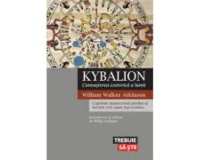 Kybalion. Cunoasterea ezoterica a lumii - William Walker Atkinson