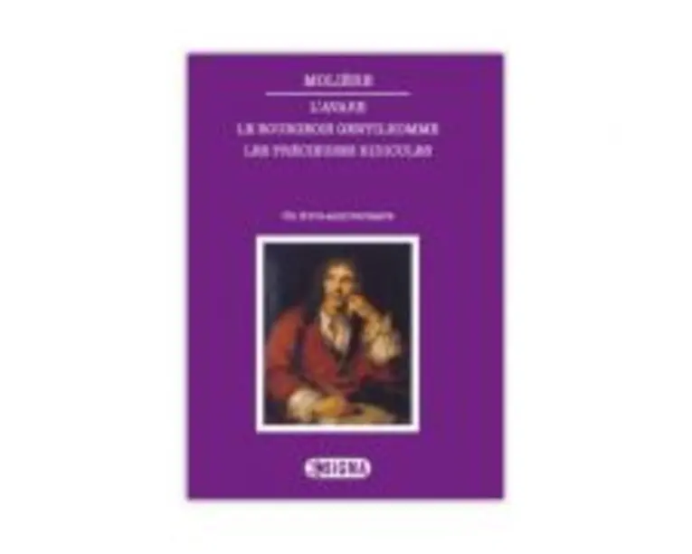 L’Avare, Le bourgeois gentilhomme, Les précieuses ridicules - Moliere