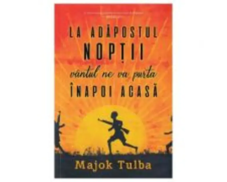 La adapostul noptii vantul ne va purta inapoi acasa - Majok Tulba