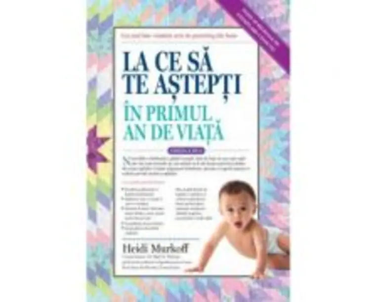 La ce sa te astepti in primul an de viata - Heidi Murkoff