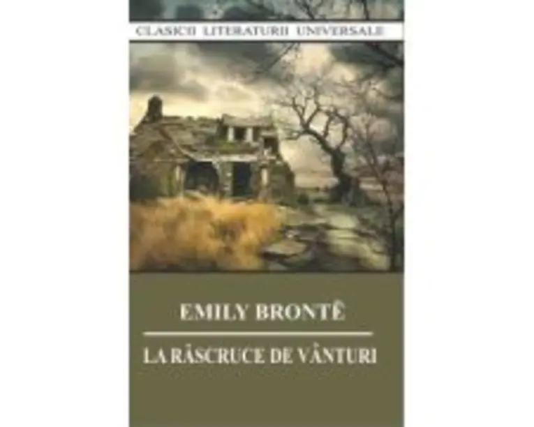 La rascruce de vanturi - Emily Bronte