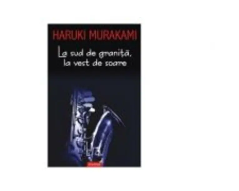 La sud de granita, la vest de soare - Haruki Murakami