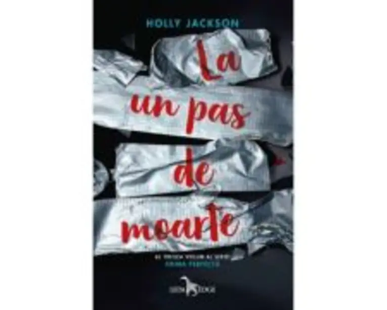 La un pas de moarte. Al treilea volum seria Crima perfecta - Holly Jackson