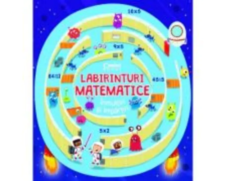 Labirinturi matematice. Inmultiri si impartiri - Angelika Scudamore