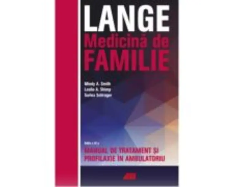 LANGE. Medicina de familie. Manual de tratament si profilaxie in ambulatoriu - Mindy A. Smith, Leslie A. Shimp, Sarina Schrager