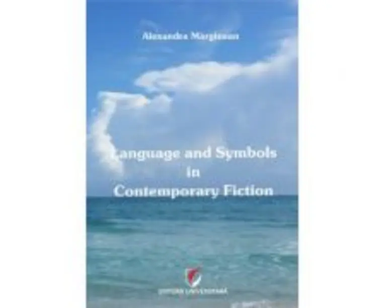 Language and Symbols in Contemporary Fiction - Alexandra Marginean