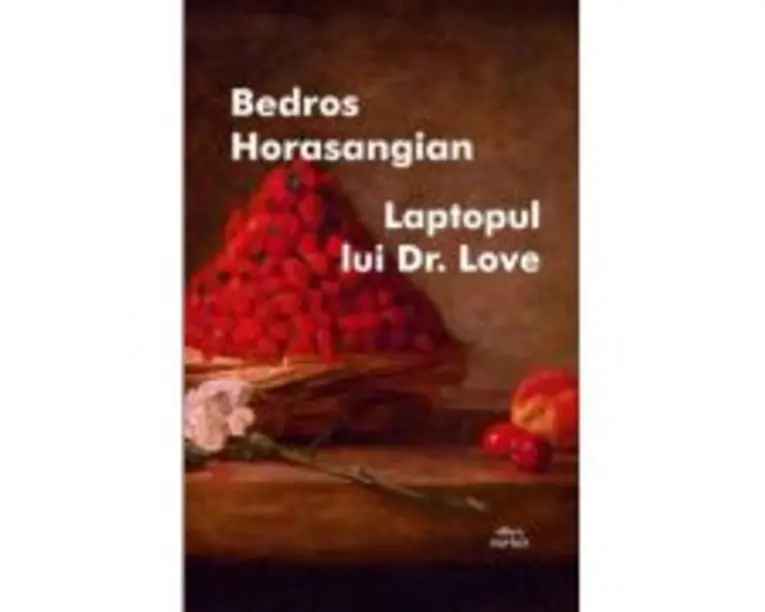 Laptopul lui Dr. Love - Bedros Horasangian