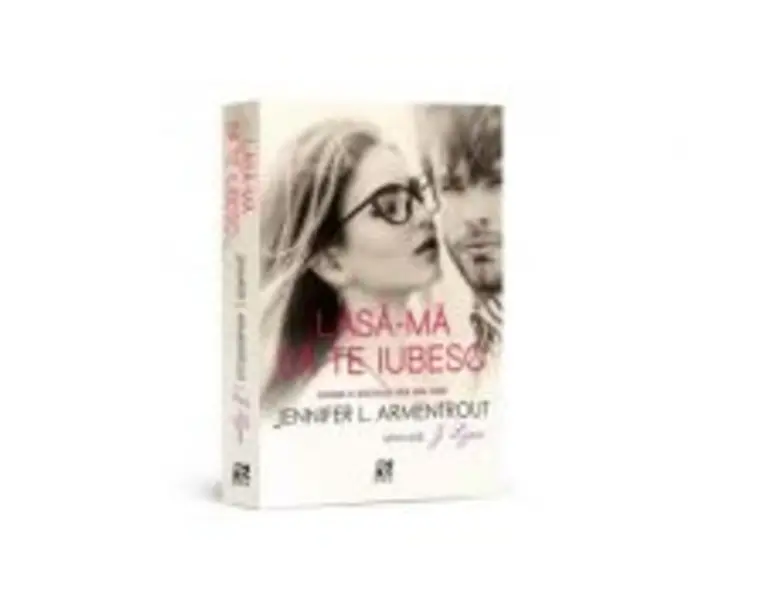 Lasa-ma sa te iubesc - Jennifer L. Armentrout
