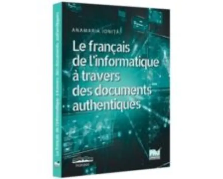 Le francais de l’informatique a travers des documents authentiques - Anamaria Ionita