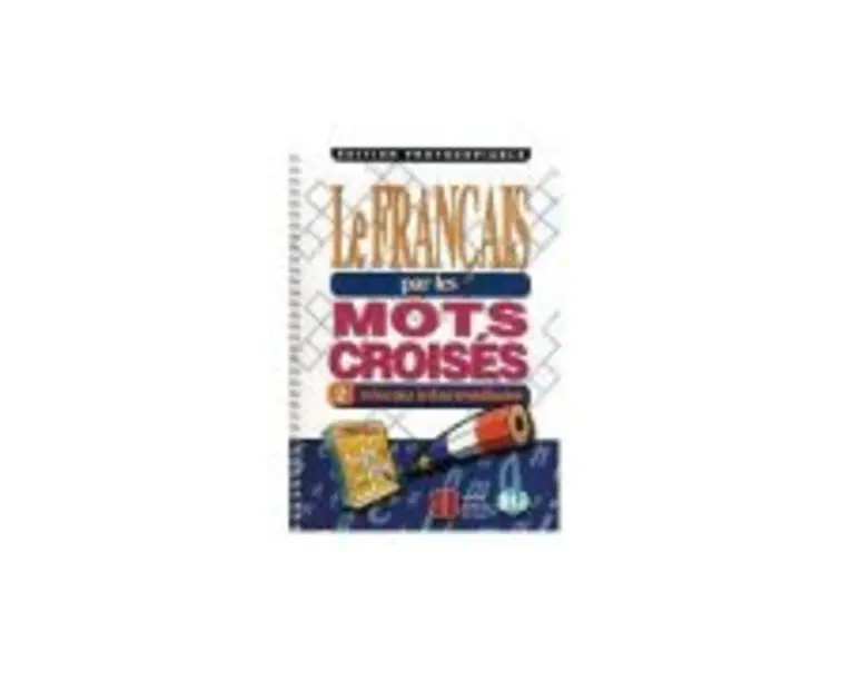 Le français par les mots croisés. Photocopiables, volume 2