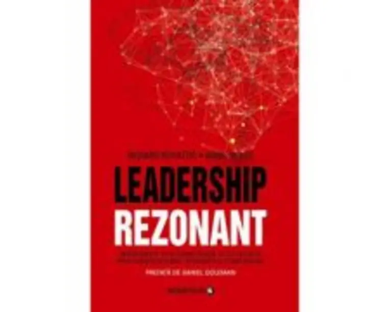 Leadership Rezonant - Richard Boyatzis, Annie McKee