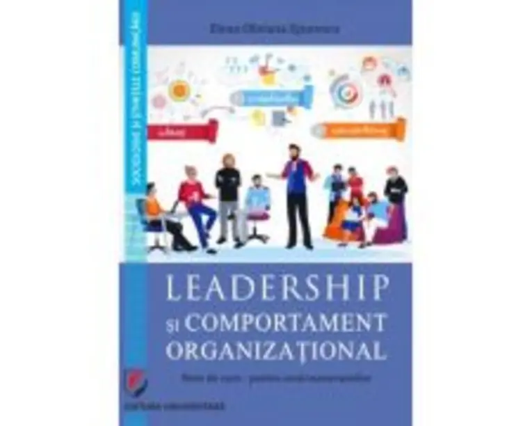 Leadership si comportament organizational. Note de curs pentru uzul masteranzilor - Elena Oliviana Epurescu