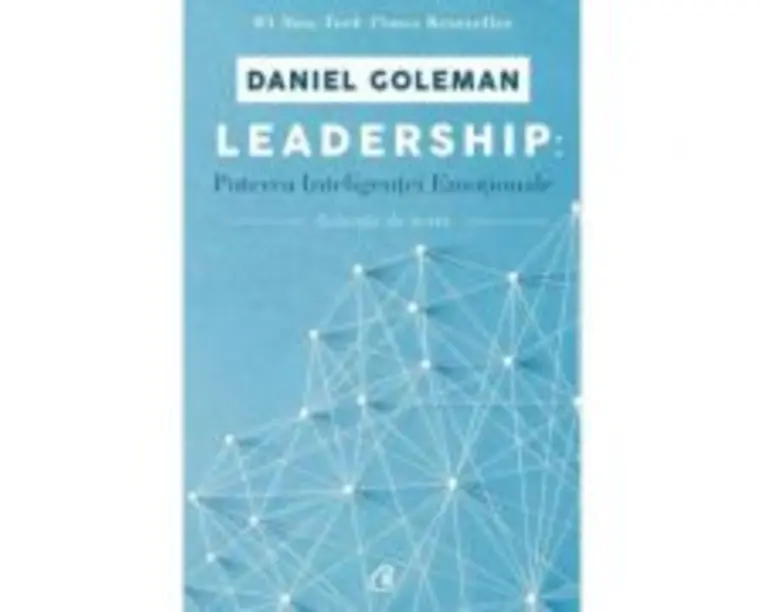 Leadership. Puterea inteligentei emotionale - Selectie de texte-Daniel Goleman