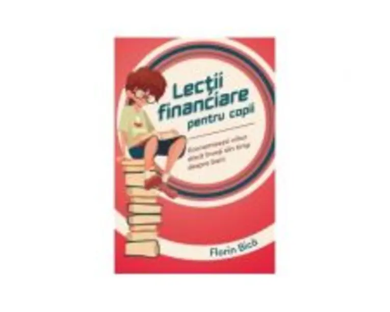Lectii financiare pentru copii - Florin Bica