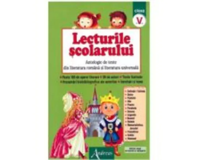 Lecturile scolarului clasa a 5-a. Antologie de texte din literatura romana si universala
