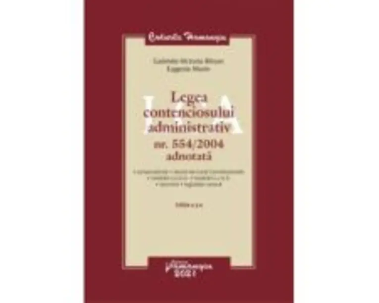 Legea contenciosului administrativ nr. 554/2004 adnotata. Editia a 3-a - Gabriela Victoria Birsan, Eugenia Marin