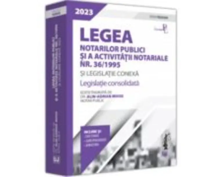 Legea notarilor publici si a activitatii notariale nr. 36/1995 si legislatie conexa 2023. Editie Premium - Alin-Adrian Moise