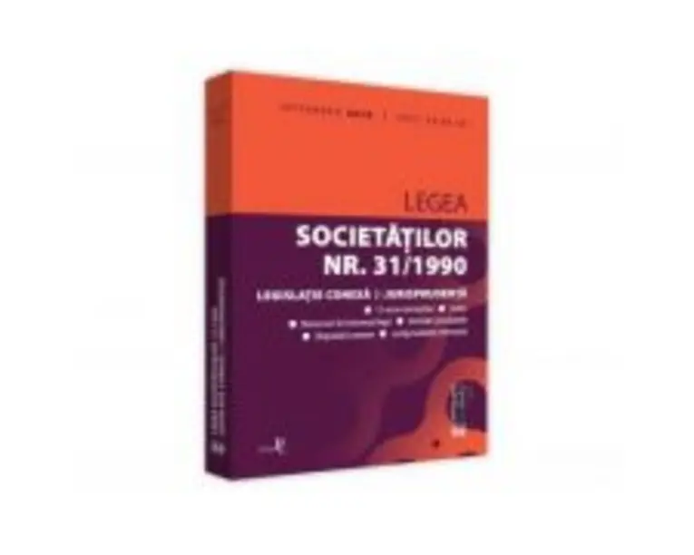 Legea societatilor nr. 31/1990, legislatie conexa si jurisprudenta. Septembrie 2018