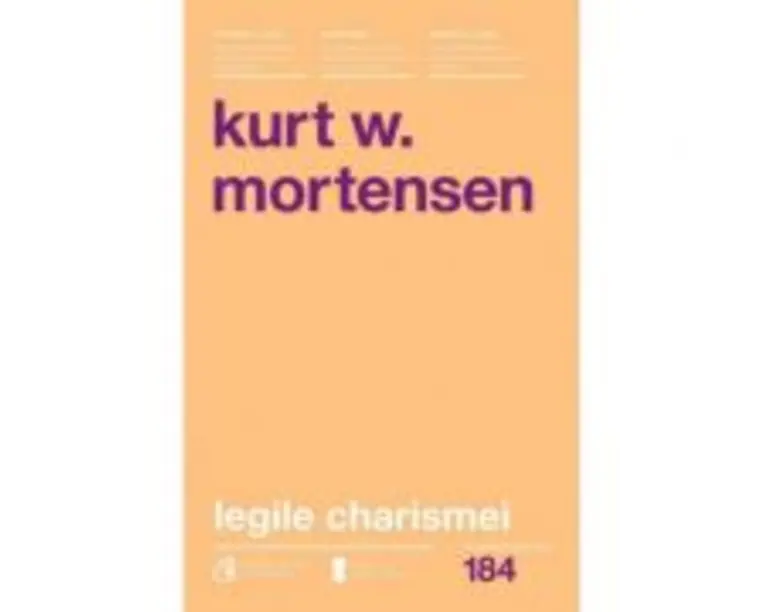 Legile charismei. Cum sa captezi atentia, sa inspiri si sa influentezi - Kurt W. Mortensen
