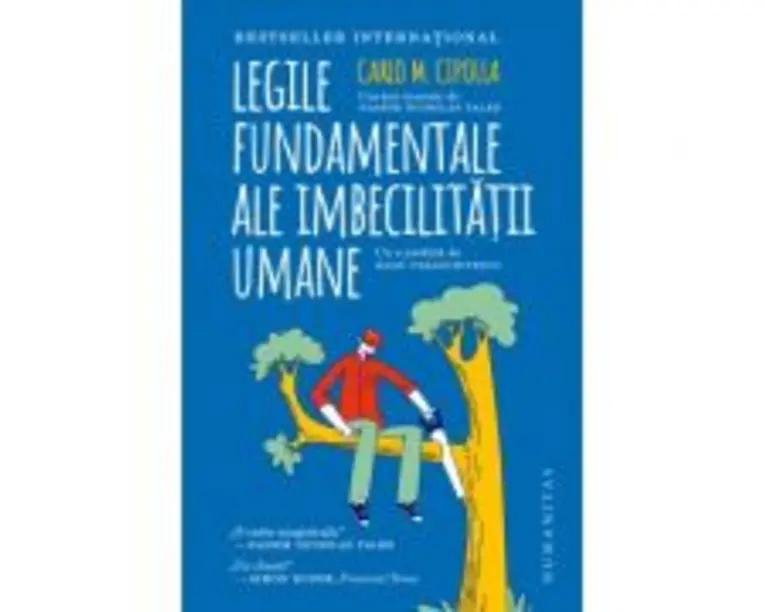 Legile fundamentale ale imbecilitatii umane - Carlo M. Cipolla