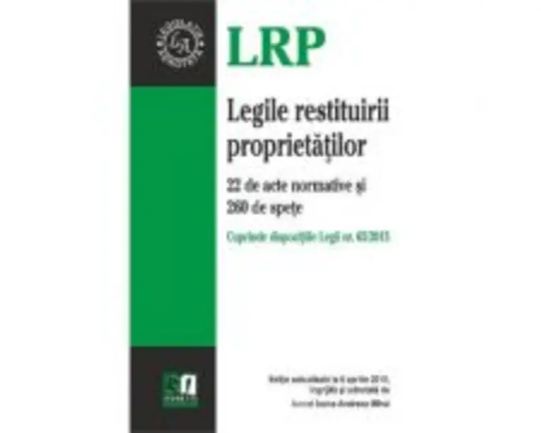Legile Restituirii Proprietatilor Act. 6 Aprilie 2015