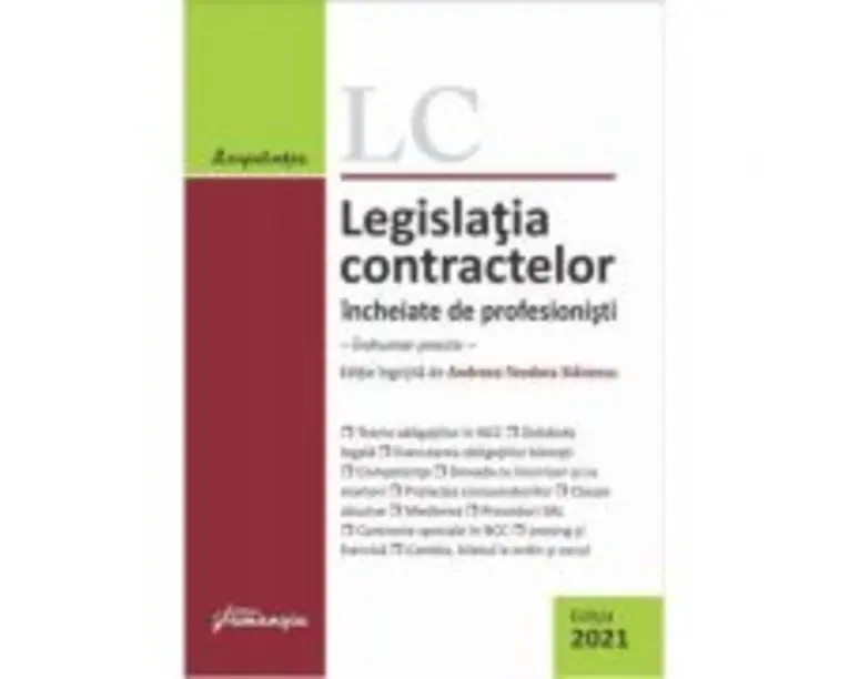 Legislatia contractelor incheiate de profesionisti. Editia 2021. Indrumar practic - Andreea-Teodora Stanescu