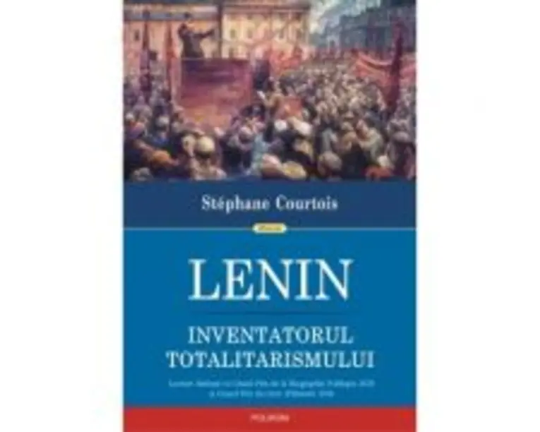 Lenin, inventatorul totalitarismului - Stephane Courtois