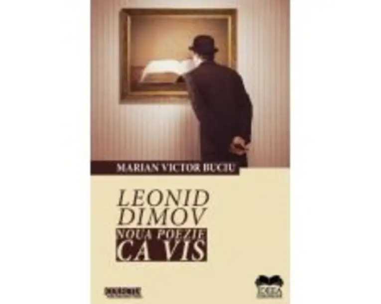 Leonid Dimov. Noua poezie ca vis  Marian Victor Buciu