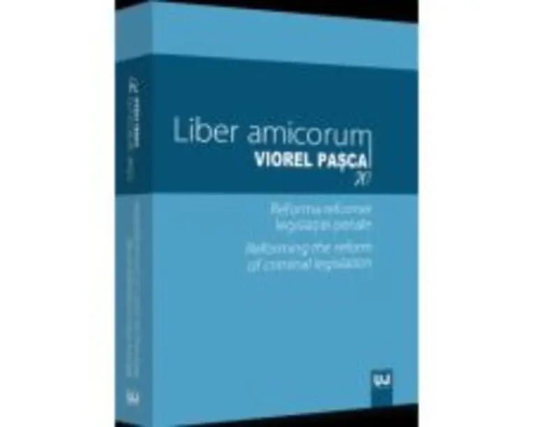 Liber amicorum Viorel Pasca 70. Reforma reformei legislatiei penale - Lucian Bercea