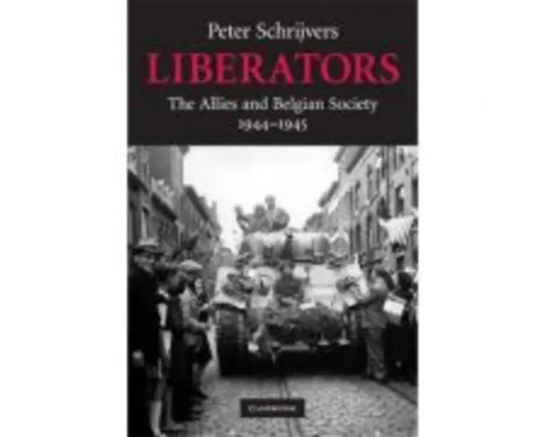 Liberators: The Allies and Belgian Society, 19441945 - Peter Schrijvers