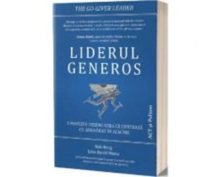 Liderul generos - Bob Burg, John David Mann