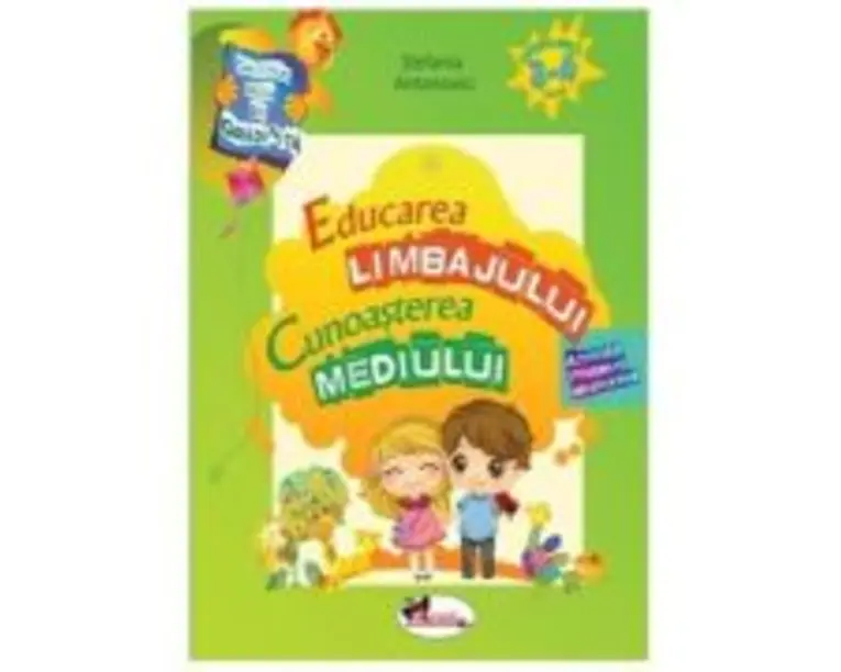 Caietul meu de gradinita. Educarea limbajului 3-4 ani - Stefania Antonovici