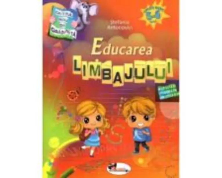 Caietul meu de gradinita. Educarea limbajului 5-6 ani - Stefania Antonovici